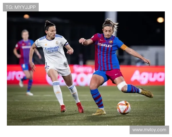 巴萨女足负责人谈发展：拉玛西亚为根基规则制约待突破与女足未来